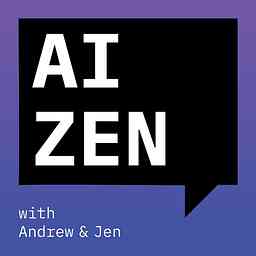 AI Zen with Andrew and Jen logo