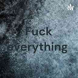 Fuck everything cover logo