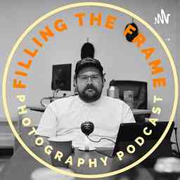 Filling The Frame Photography Podcast cover logo