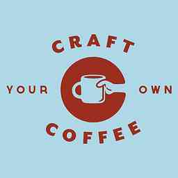 Craft Your Own Coffee Podcast logo