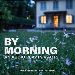 By Morning An Audio Play logo