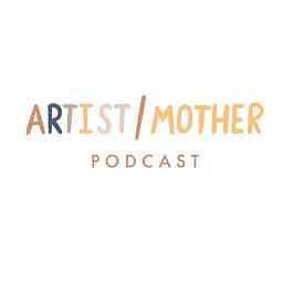 Artist/Mother Podcast cover logo