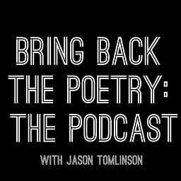 Bring Back the Poetry: The Podcast cover logo