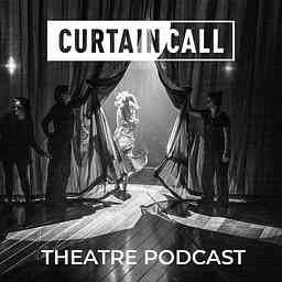 Curtain Call Podcast cover logo
