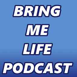 Bring Me Life Podcast cover logo