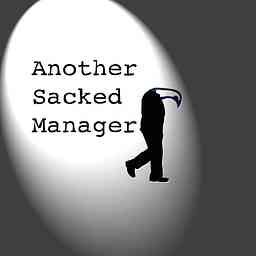 Another Sacked Manager - Tottenham Hotspur Podcast cover logo