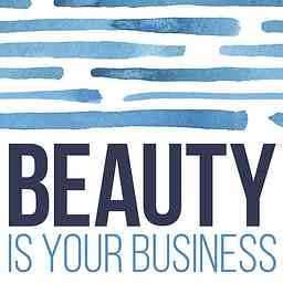 Beauty Is Your Business - beautytech and beauty innovation cover logo