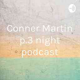 Conner Martin p.3 night podcast logo