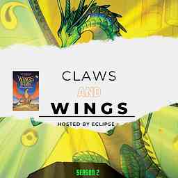 Claws and Wings: a Wings of Fire Podcast cover logo