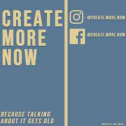 Create.More.Now | The Show That Helps Your Create Your Own Brand! cover logo