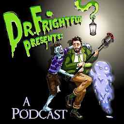 Dr. Frightful Presents: A Podcast cover logo