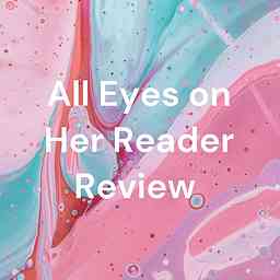 All Eyes on Her Reader Review logo