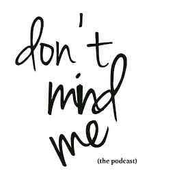 Don't mind me Podcast cover logo
