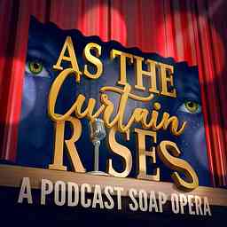 As The Curtain Rises - Broadway’s First Digital Soap Opera cover logo