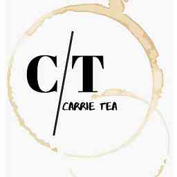 Carrie Tea's Podcast cover logo