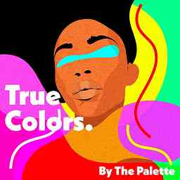 Beauty Podcast - True Colors by The Palette cover logo