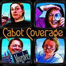 Cabot Coverage: A Murder, She Wrote Podcast cover logo