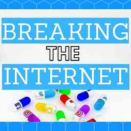 Breaking The Internet Podcast cover logo