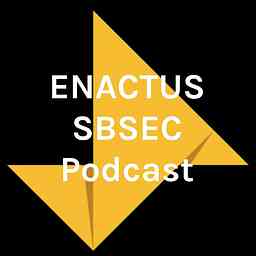 ENACTUS SBSEC Podcast cover logo