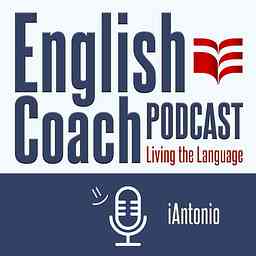 English Coach Podcast - Living the Language cover logo