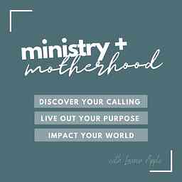 Ministry + Motherhood Podcast cover logo