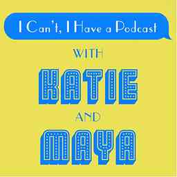 I Can't, I Have a Podcast logo