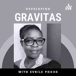 DEVELOPING GRAVITAS WITH EVRILE POCHE cover logo