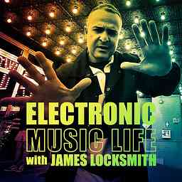 Electronic Music Life with James Locksmith cover logo