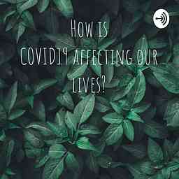 How is COVID19 affecting our lives? logo