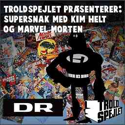 Troldspejlet præsenterer: Supersnak med Kim Helt og Marvel-Morten cover logo
