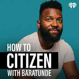 How To Citizen with Baratunde cover logo