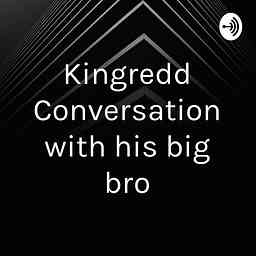 Kingredd Conversation with his big bro logo