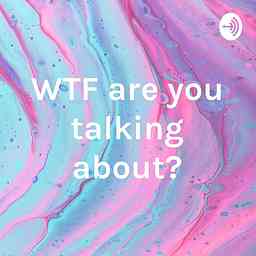 WTF are you talking about? cover logo