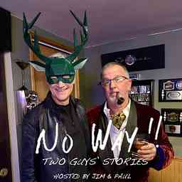 NO WAY! Two Guys Stories - Hosted by Jim and Paul! cover logo