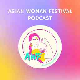 Asian Woman Festival Podcast logo
