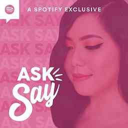 Ask Say The Podcast cover logo
