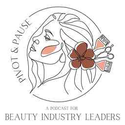 Pivot & Pause - A Podcast for Beauty Industry Leaders. logo