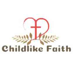 Childlike Faith Podcast cover logo