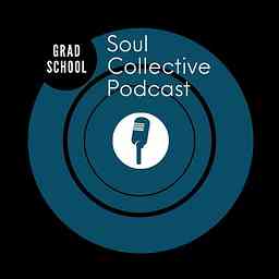 GradSchool Soul Collective Podcast cover logo