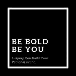 Be Bold Be You Podcast cover logo