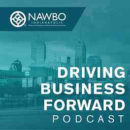 Driving Business Forward: NAWBO-Indianapolis' Podcast logo