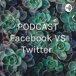 PODCAST Facebook VS Twitter cover logo