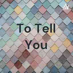 To Tell You logo