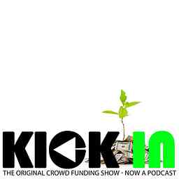 Kick In Show - The Original CrowdFunding Show - live thursdays logo