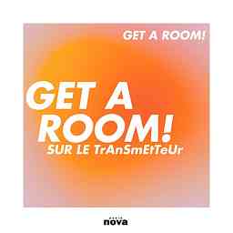 Get a room! sur le TrAnSmEtTeUr cover logo