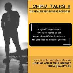 Chiru Talks || The Health & Fitness Podcast cover logo
