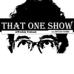 That One Show With Bryan Combs cover logo