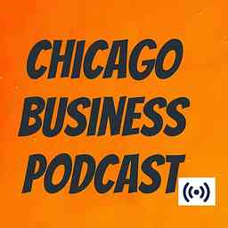 Chicago Business Podcast cover logo