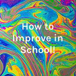 How to Improve in School! cover logo