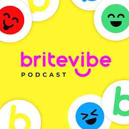 BriteVibe Podcast: Live Brite, Live Bold, and Share BriteVibes cover logo